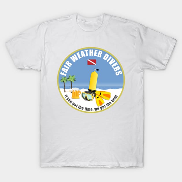 Fair Weather Divers T-Shirt by TCP